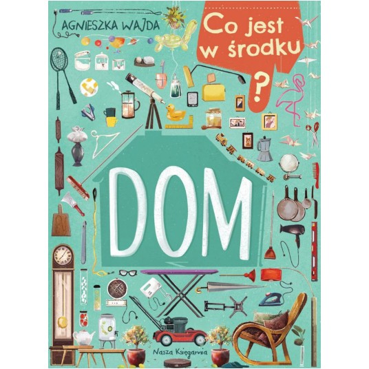 CO JEST W ŚRODKU? DOM -zdjęcie numer 1