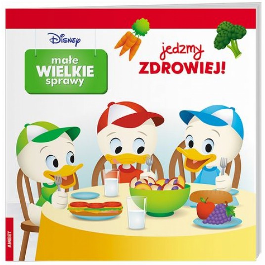 DISNEY MAŁE WIELKIE SPRAWY JEDZMY ZDROWIEJ -zdjęcie numer 1