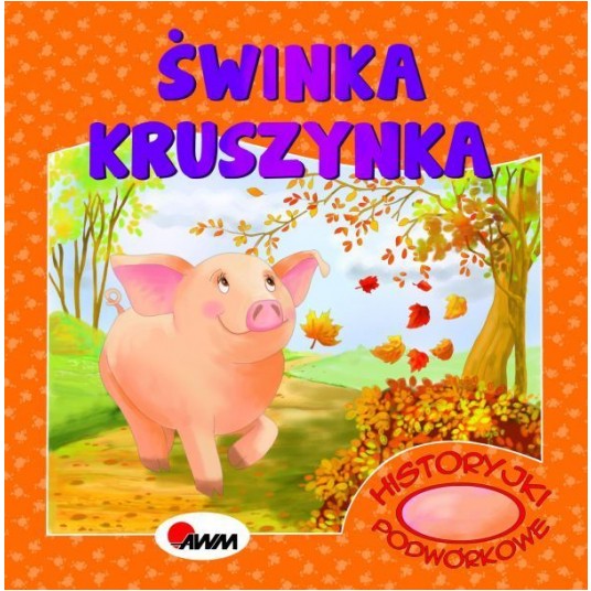 HISTORYJKI PODWÓRKOWE ŚWINKA KRUSZYNKA - MOREX -zdjęcie numer 1