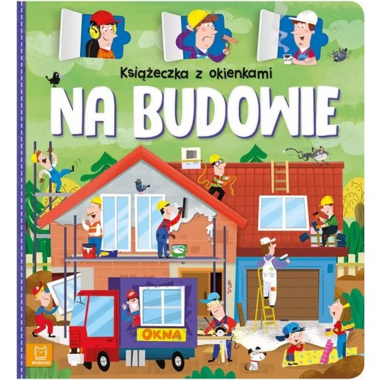 KSIĄŻECZKA Z OKIENKAMI. NA BUDOWIE -zdjęcie numer 1