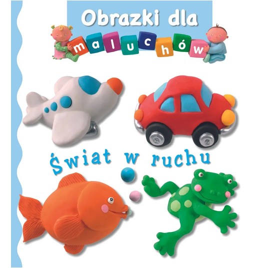 OBRAZKI DLA MALUCHÓW - ŚWIAT W RUCHU -zdjęcie numer 1