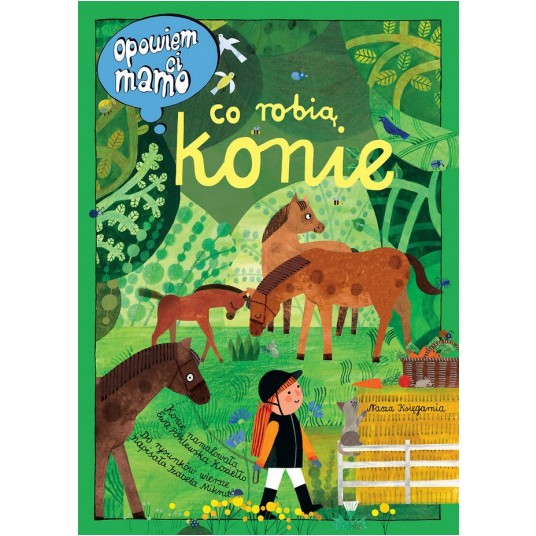 OPOWIEM CI MAMO CO ROBIĄ KONIE -zdjęcie numer 1