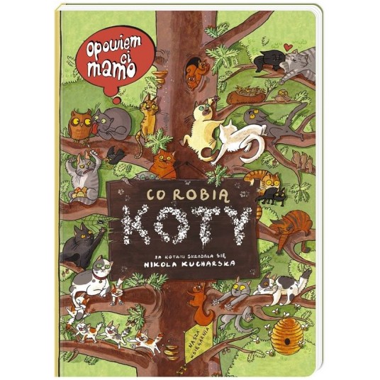 OPOWIEM CI MAMO CO ROBIĄ KOTY -zdjęcie numer 1