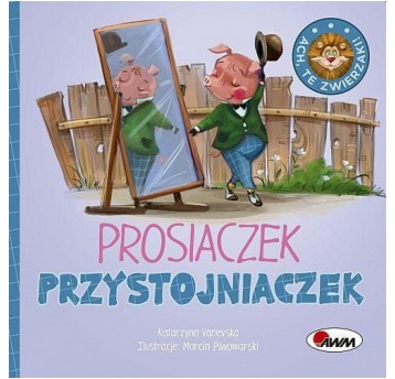 ACH TE ZWIERZAKI PROSIACZEK PRZYSTOJNIACZEK