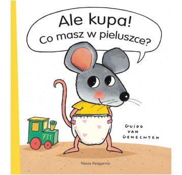ALE KUPA! CO MASZ W PIELUSZCE?