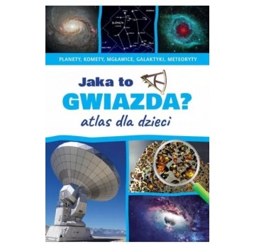 ATLAS DLA DZIECI. JAKA TO GWIAZDA?