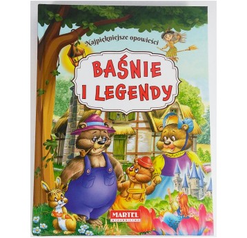 BAŚNIE I LEGENDY - NAJPIĘKNIEJSZE OPOWIEŚCI MARTEL