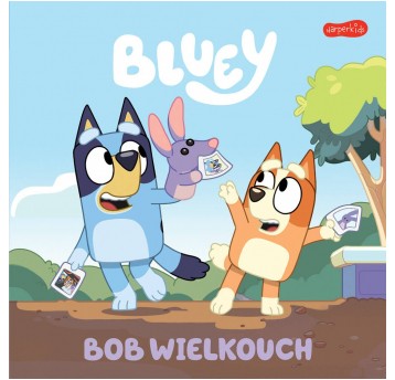 BLUEY MOJA CZYTANKA BOB WIELKOUCH