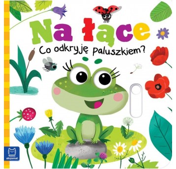 CO ODKRYJĘ PALUSZKIEM? NA ŁĄCE