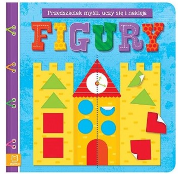 FIGURY. PRZEDSZKOLAK MYŚLI, UCZY SIĘ I NAKLEJA