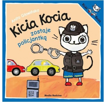 KICIA KOCIA ZOSTAJE POLICJANTKĄ