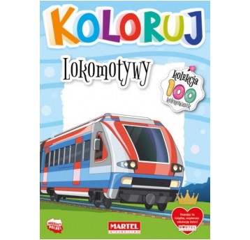 KOLOROWANKA KOLEKCJA KOLORUJ - LOKOMOTYWY MARTEL