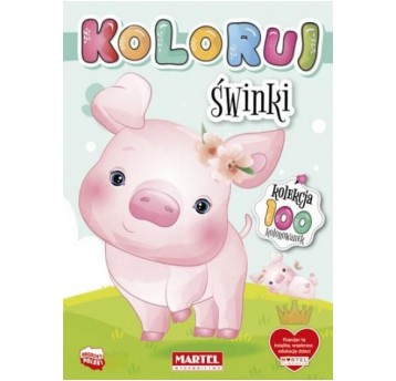 KOLOROWANKA KOLEKCJA KOLORUJ - ŚWINKI MARTEL