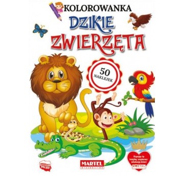 KOLOROWANKA Z NAKLEJKAMI DZIKIE ZWIERZĘTA MARTEL