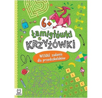 ŁAMIGŁÓWKI I KRZYŻÓWKI WESOŁE ZADANIA 6+ AKSJOMAT