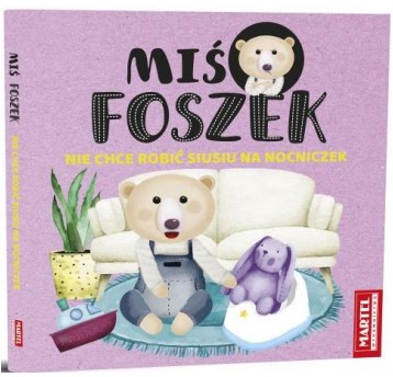 MIŚ FOSZEK NIE CHCE ROBIĆ SIUSIU NA NOCNICZEK
