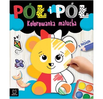 PÓŁ I PÓŁ. KOLOROWANKA MALUCHA Z MISIEM