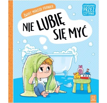 ŚWIAT MAŁEGO FRANKA. NIE LUBIE SIĘ MYĆ