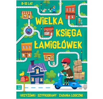 WIELKA KSIĘGA ŁAMIGŁÓWEK KRZYZÓWKI I ZADANIA 8-12